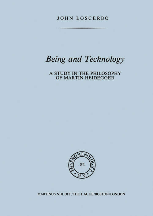 Book cover of Being and Technology: A Study in the Philosophy of Martin Heidegger (1981) (Phaenomenologica #82)