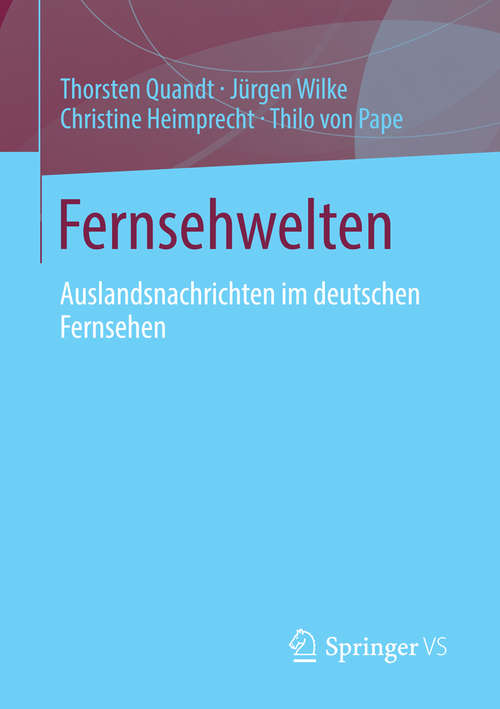 Book cover of Fernsehwelten: Auslandsnachrichten im deutschen Fernsehen (2014)