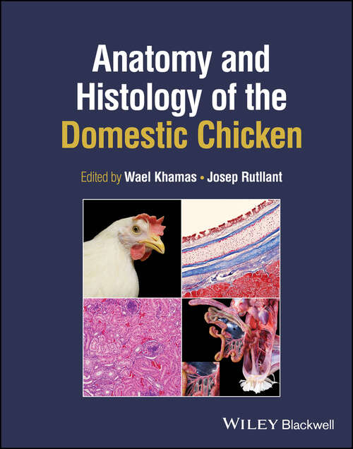 Book cover of Anatomy and Histology of the Domestic Chicken