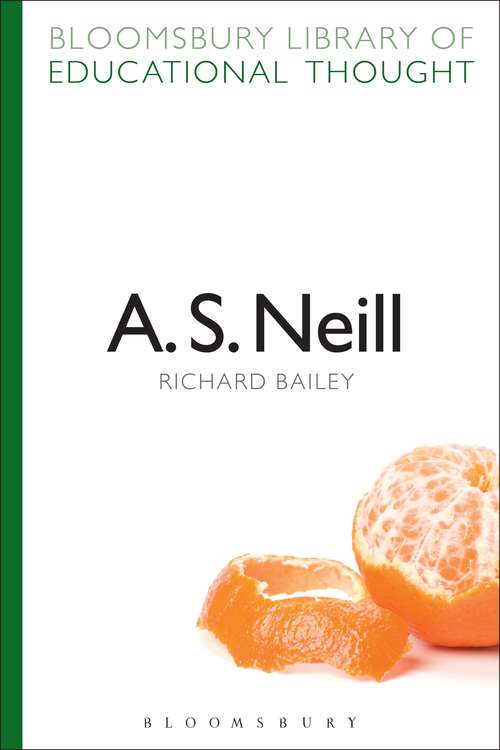 Book cover of A. S. Neill (Bloomsbury Library of Educational Thought)
