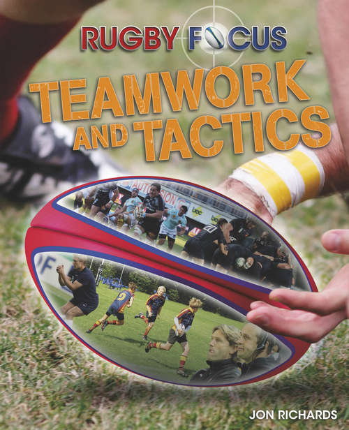 Book cover of Teamwork & Tactics: Teamwork And Tactics (Rugby Focus #6)