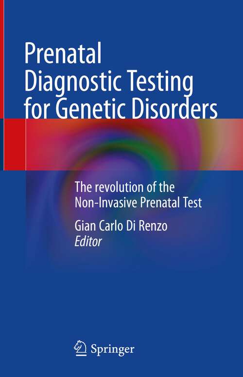 Book cover of Prenatal Diagnostic Testing for Genetic Disorders: The revolution of the Non-Invasive Prenatal Test (1st ed. 2023)