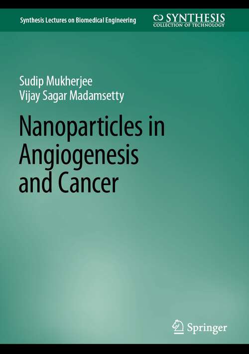 Book cover of Nanoparticles in Angiogenesis and Cancer (1st ed. 2022) (Synthesis Lectures on Biomedical Engineering)