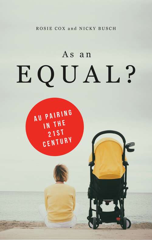 Book cover of As an Equal?: Au Pairing in the 21st Century