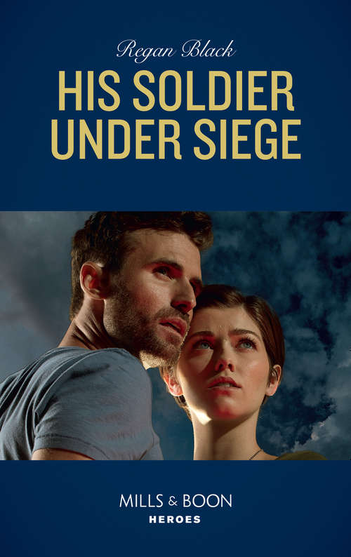 Book cover of His Soldier Under Siege (ePub edition) (The Riley Code #2)