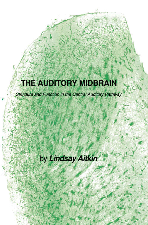 Book cover of The Auditory Midbrain: Structure and Function in the Central Auditory Pathway (1986) (Contemporary Neuroscience)