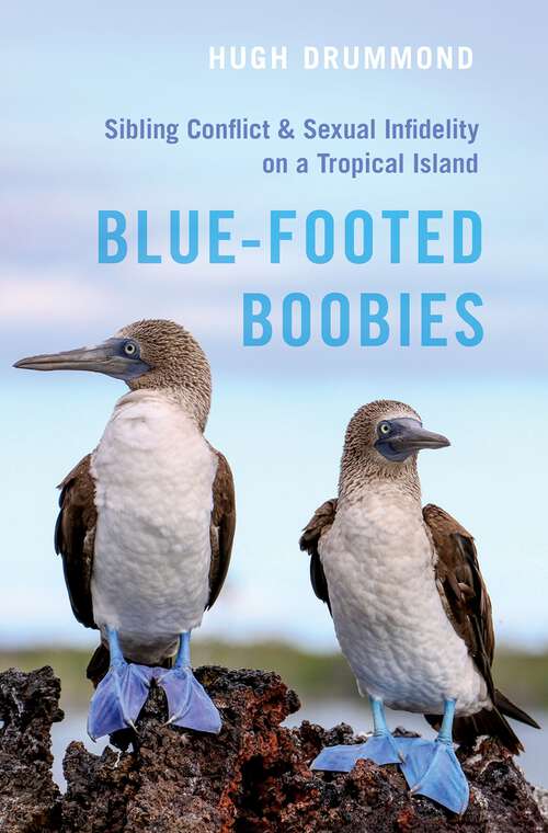Book cover of Blue-Footed Boobies: Sibling Conflict and Sexual Infidelity on a Tropical Island