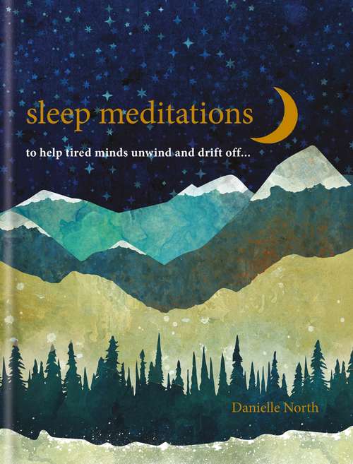 Book cover of Sleep Meditations: to help tired minds unwind and drift off…