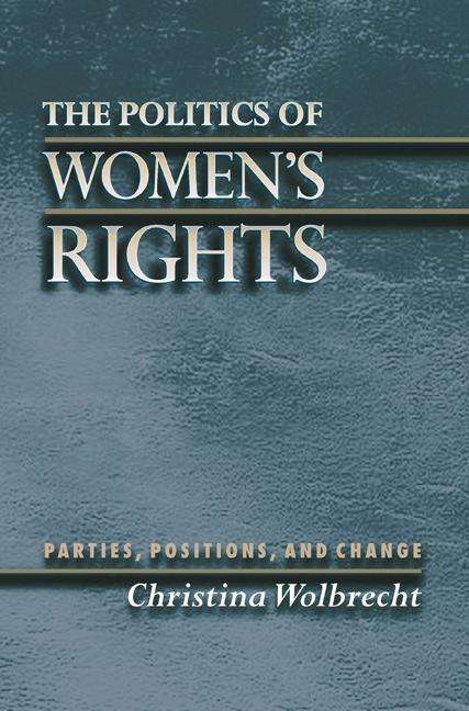 Book cover of The Politics of Women's Rights: Parties, Positions, and Change
