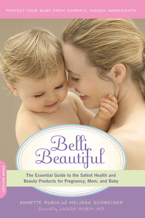 Book cover of Belli Beautiful: The Essential Guide to the Safest Health and Beauty Products for Pregnancy, Mom, and Baby