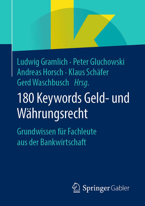 Book cover of 180 Keywords Geld- und Währungsrecht: Grundwissen für Fachleute aus der Bankwirtschaft (1. Aufl. 2020)