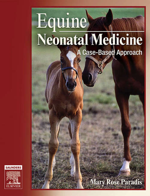 Book cover of Equine Neonatal Medicine E-Book: A Case-Based Approach