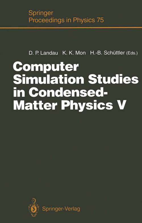 Book cover of Computer Simulation Studies in Condensed-Matter Physics V: Proceedings of the Fifth Workshop Athens, GA, USA, February 17–21, 1992 (1993) (Springer Proceedings in Physics #75)