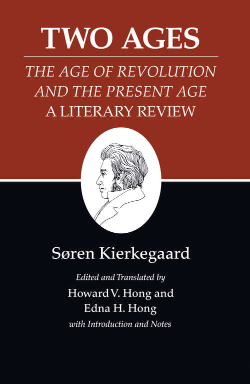 Book cover of Kierkegaard's Writings, XIV, Volume 14: Two Ages: "The Age of Revolution" and the "Present Age" A Literary Review
