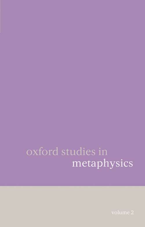 Book cover of Oxford Studies in Metaphysics Volume 2 (Oxford Studies in Metaphysics)