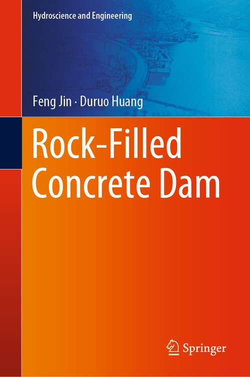 Book cover of Rock-Filled Concrete Dam (1st ed. 2022) (Hydroscience and Engineering)