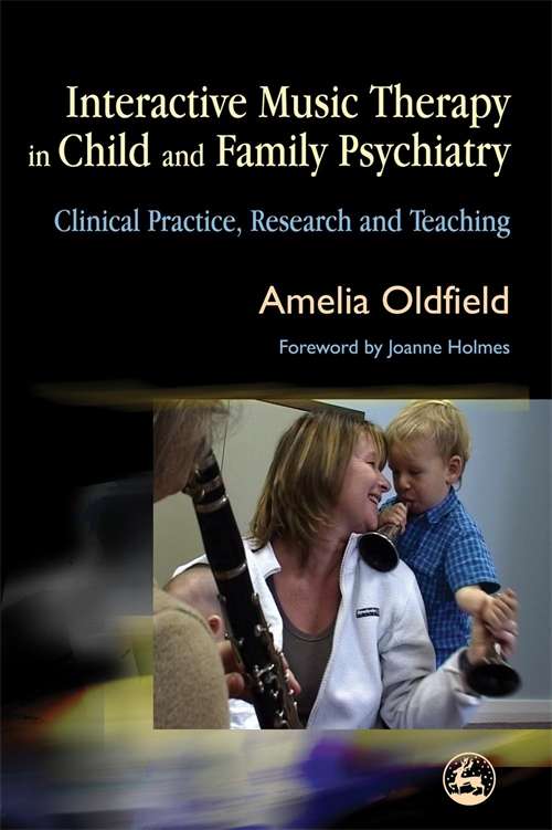 Book cover of Interactive Music Therapy in Child and Family Psychiatry: Clinical Practice, Research and Teaching