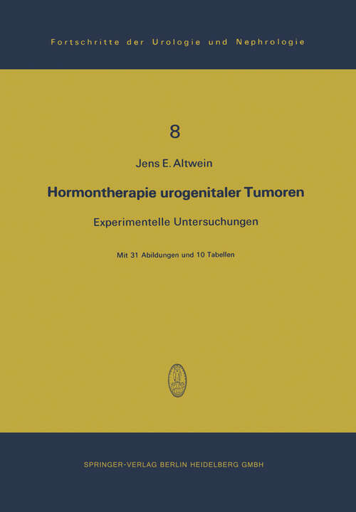 Book cover of Hormontherapie urogenitaler Tumoren: Experimentelle Untersuchungen (1976) (Fortschritte der Urologie und Nephrologie #8)