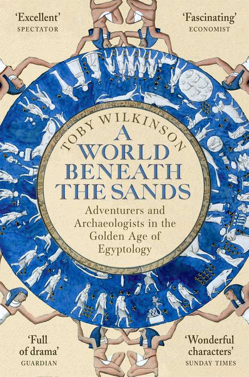Book cover of A World Beneath the Sands: Adventurers and Archaeologists in the Golden Age of Egyptology