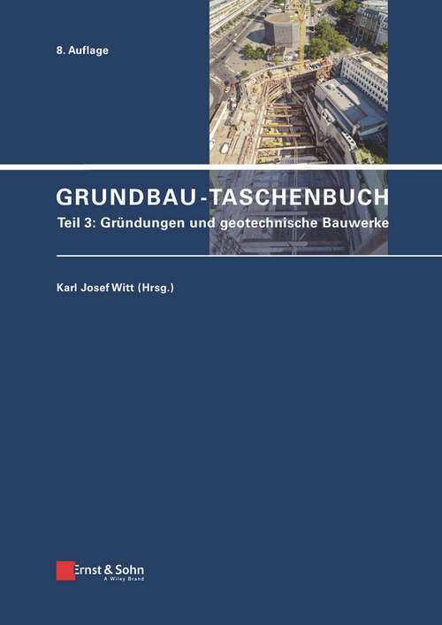 Book cover of Grundbau-Taschenbuch, Teil 3: Gründungen und Geotechnische Bauwerke (8. Auflage) (Grundbau-Taschenbuch)