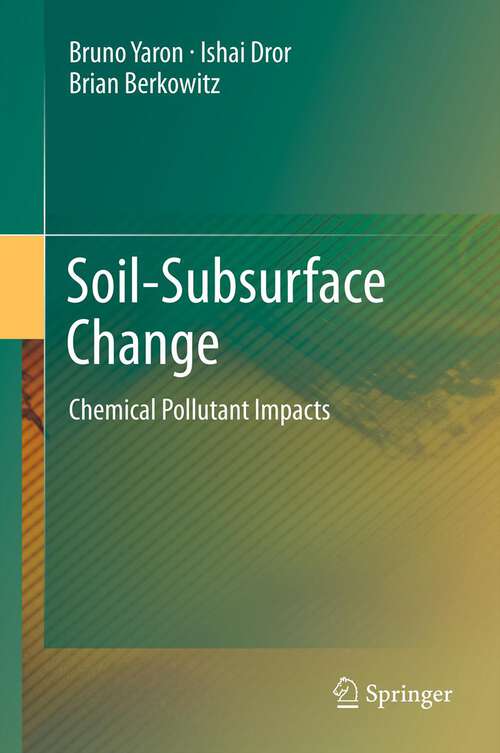 Book cover of Soil-Subsurface Change: Chemical Pollutant Impacts (2012)