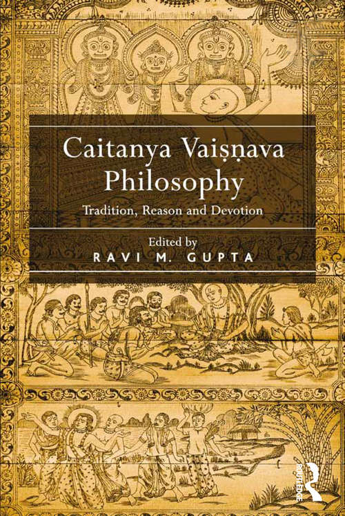 Book cover of Caitanya Vaisnava Philosophy: Tradition, Reason and Devotion