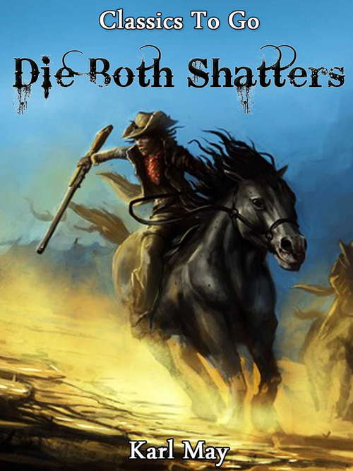 Book cover of Die Both Shatters: Neubearbeitung Der Ungekürzten Originalfassung (Classics To Go)