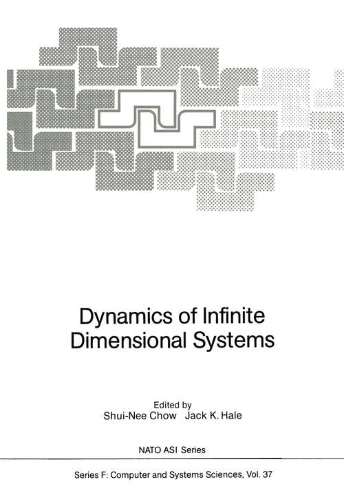 Book cover of Dynamics of Infinite Dimensional Systems (1987) (NATO ASI Subseries F: #37)