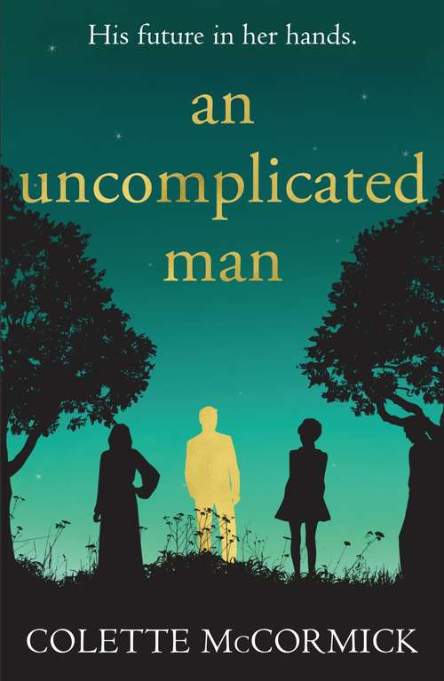 Book cover of An Uncomplicated Man: the uplifting story you need this winter...