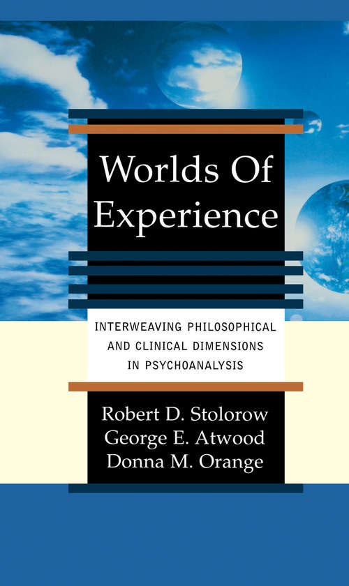 Book cover of Worlds Of Experience: Interweaving Philosophical And Clinical Dimensions In Psychoanalysis