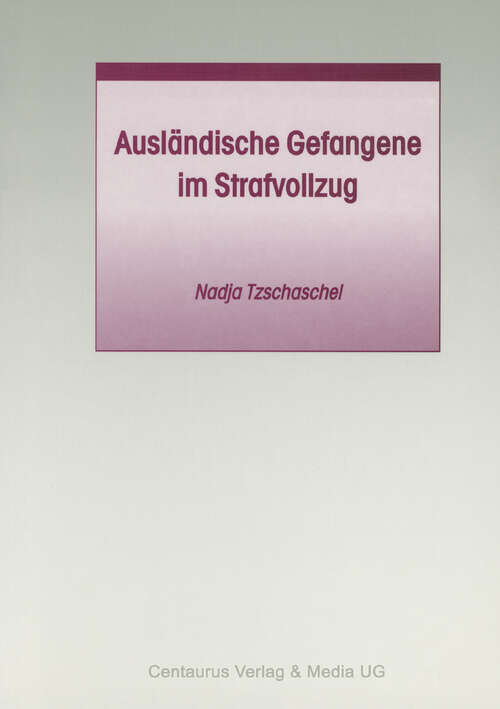 Book cover of Ausländische Gefangene im Strafvollzug (1. Aufl. 2002) (Studien und Materialien zum Straf- und Massregelvollzug)