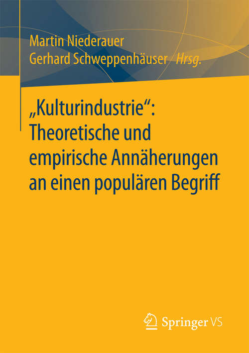 Book cover of „Kulturindustrie“: Theoretische und empirische Annäherungen an einen populären Begriff