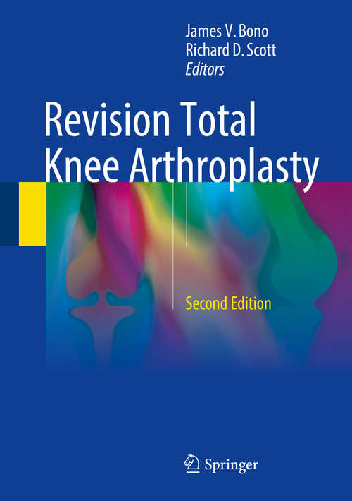Book cover of Revision Total Knee Arthroplasty (Bristol-myers - Squibb-zimmer Orthopaedic Research Symposia Ser.)