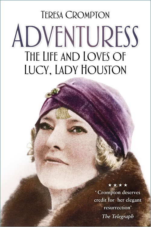 Book cover of Adventuress: The Life and Loves of Lucy, Lady Houston