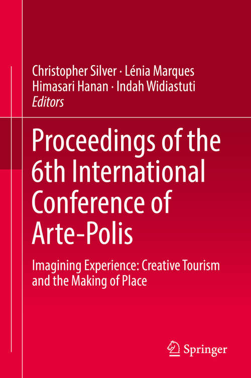 Book cover of Proceedings of the 6th International Conference of Arte-Polis: Imagining Experience: Creative Tourism and the Making of Place
