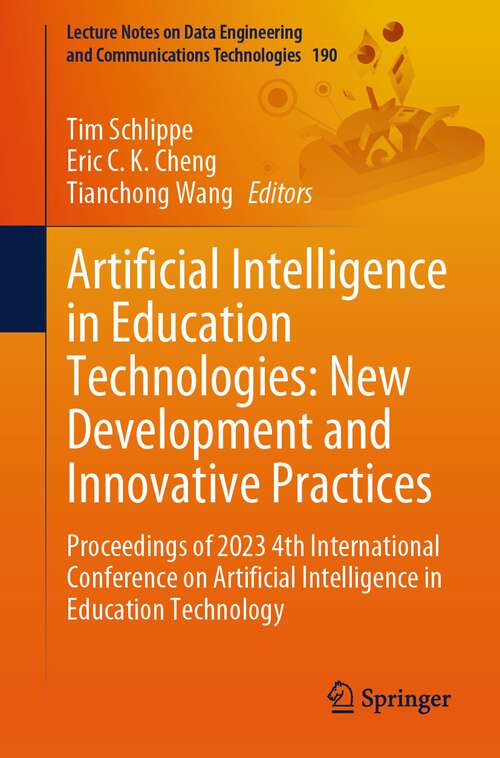 Book cover of Artificial Intelligence in Education Technologies: Proceedings of 2023 4th International Conference on Artificial Intelligence in Education Technology (1st ed. 2023) (Lecture Notes on Data Engineering and Communications Technologies #190)