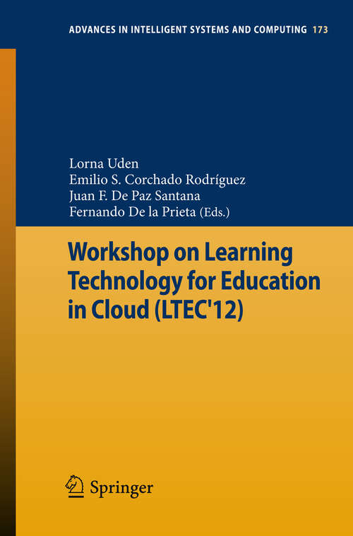 Book cover of Workshop on Learning Technology for Education in Cloud (2012) (Advances in Intelligent Systems and Computing #173)