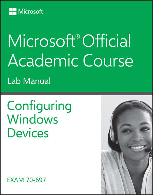 Book cover of 70-697 Configuring Windows Devices Lab Manual