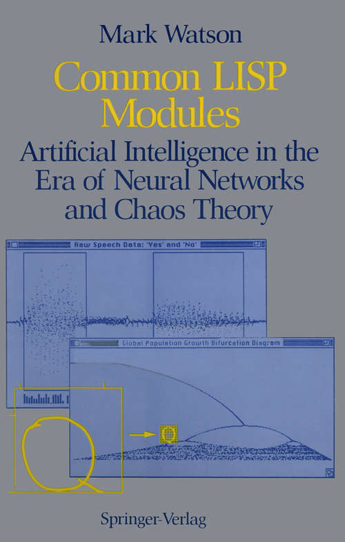 Book cover of Common LISP Modules: Artificial Intelligence in the Era of Neural Networks and Chaos Theory (1991)