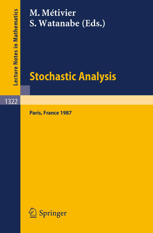 Book cover of Stochastic Analysis: Proceedings of the Japanese-French Seminar held in Paris, France, June 16-19, 1987 (1988) (Lecture Notes in Mathematics #1322)