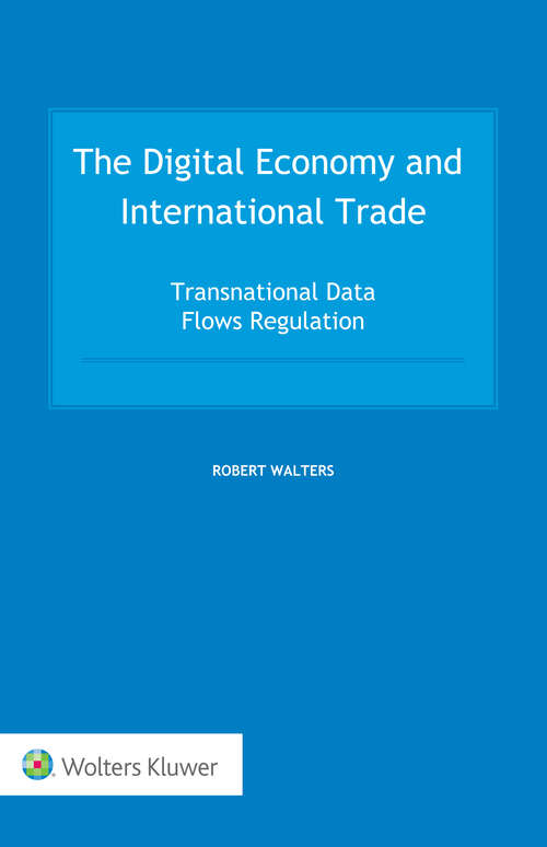 Book cover of The Digital Economy and International Trade: Transnational Data Flows Regulation