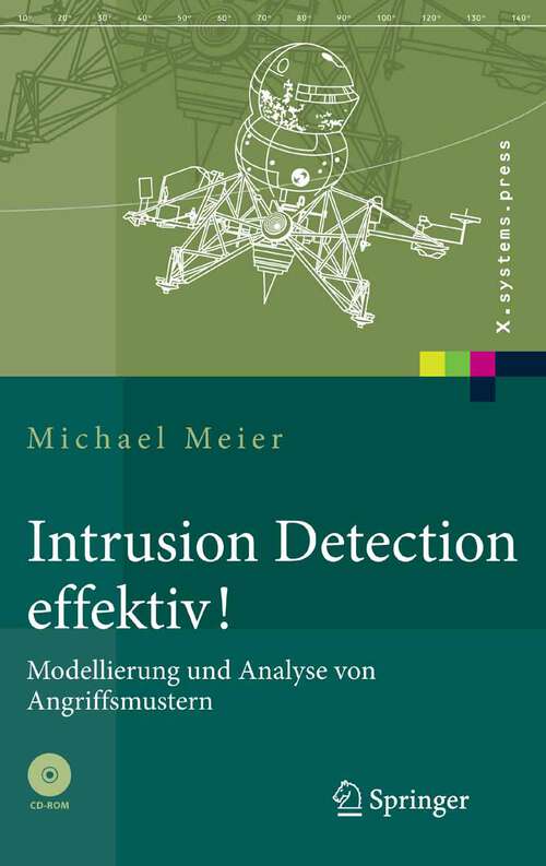Book cover of Intrusion Detection effektiv!: Modellierung und Analyse von Angriffsmustern (2007) (X.systems.press)