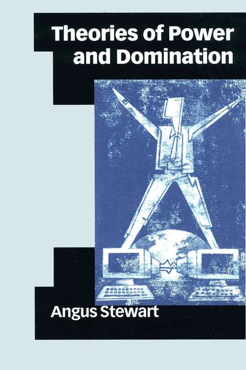 Book cover of Theories of Power and Domination: The Politics of Empowerment in Late Modernity (PDF)