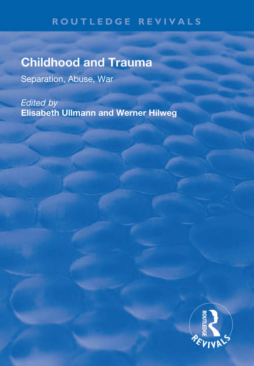 Book cover of Childhood and Trauma: Separation, Abuse, War (Routledge Revivals)