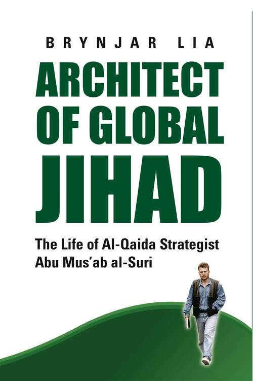 Book cover of Architect Of Global Jihad: The Life Of Al-qaeda Strategist Abu Mus'ab Al-suri