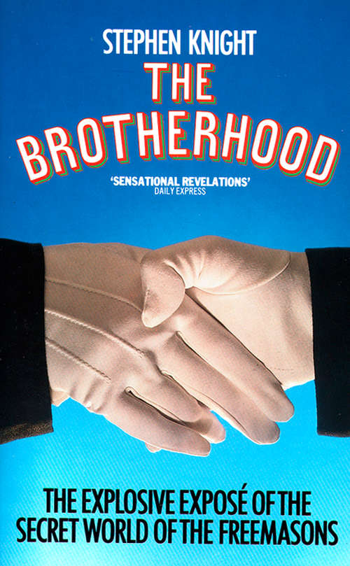 Book cover of The Brotherhood: The Secret World Of The Freemasons (ePub edition)