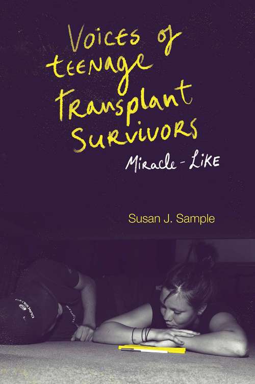 Book cover of Voices of Teenage Transplant Survivors: Miracle-Like