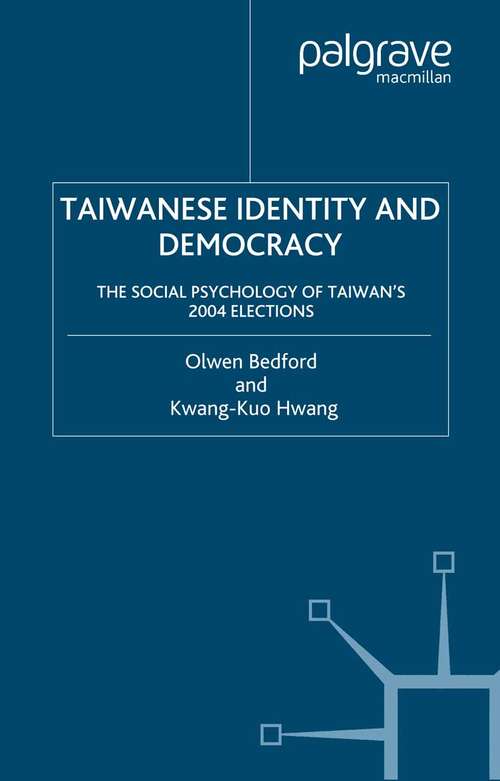 Book cover of Taiwanese Identity and Democracy: The Social Psychology of Taiwan's 2004 Elections (2006)