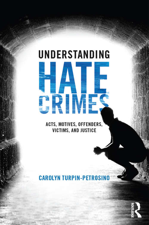 Book cover of Understanding Hate Crimes: Acts, Motives, Offenders, Victims, and Justice