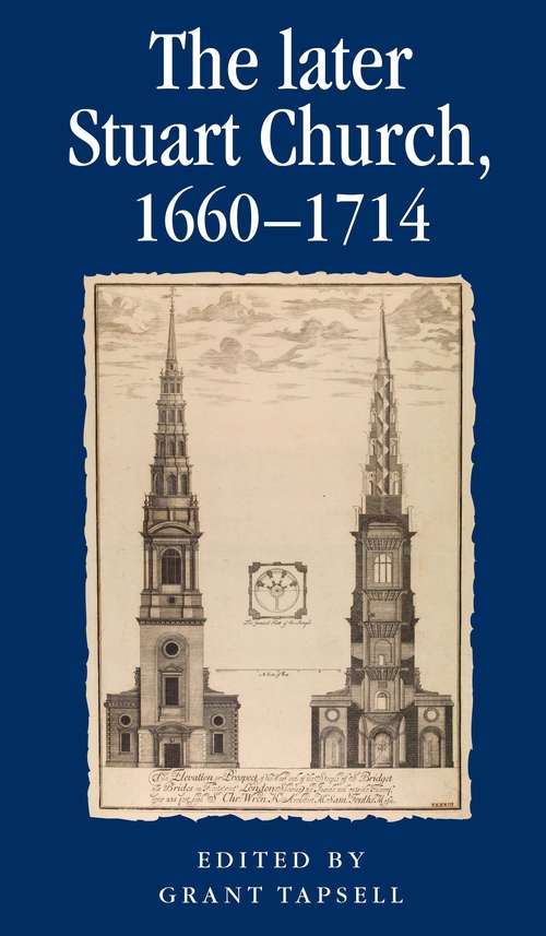 Book cover of The later Stuart Church, 1660–1714 (Politics, Culture and Society in Early Modern Britain: Politics, Culture and Society in Early Modern Britain)